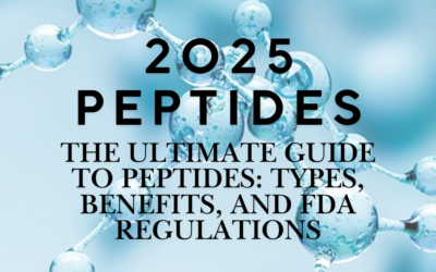 The Ultimate Guide to Peptides 2025: Types, Benefits, and FDA Regulations