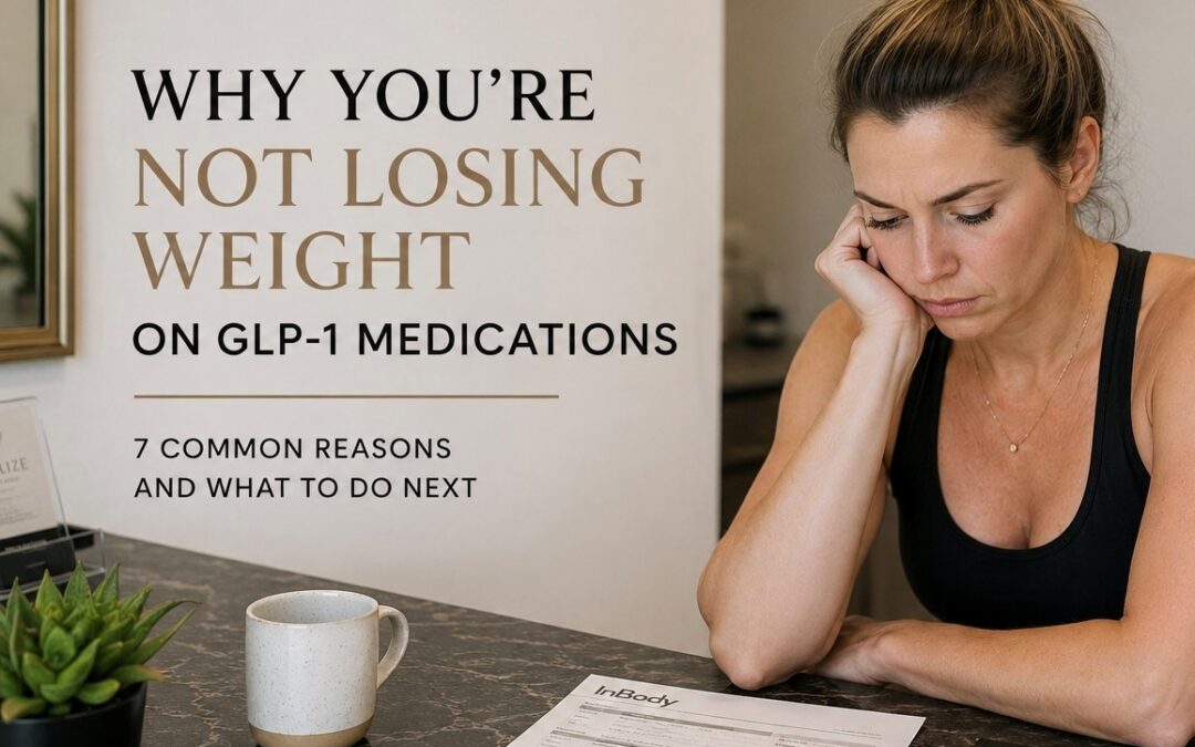 Why You’re Not Losing Weight on GLP-1 Medications: 7 Common Reasons and What to Do Next